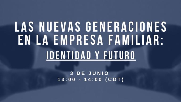 LAS NUEVAS GENERACIONES EN LA EMPRESA FAMILIAR: IDENTIDAD Y FUTURO