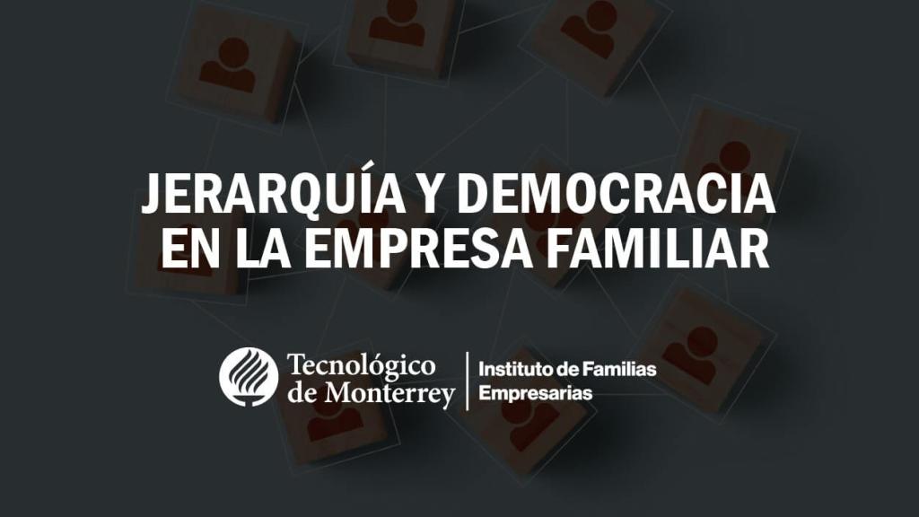 Jerarquía y democracia en la empresa familiar | Blog