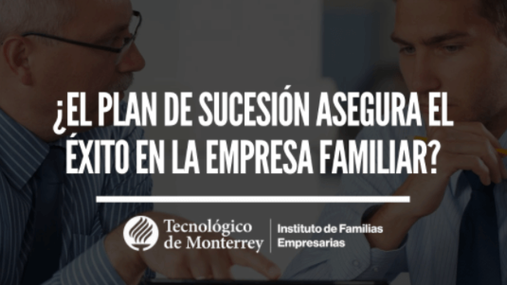 ¿El plan de sucesión asegura el éxito en la empresa familiar? | Blogs