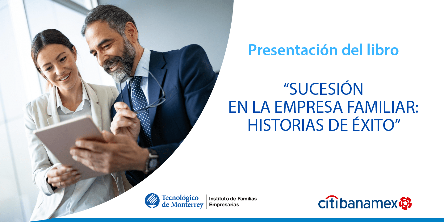 Citibanamex y el Tec de Monterrey presentaron el libro Sucesión en la Empresa Familiar: Historias de éxito | Noticia